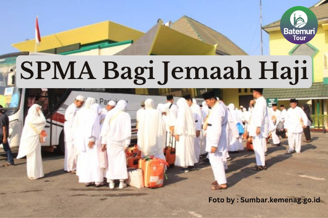 3 Peran Penting SPMA Bagi Jemaah Haji Agar Jemaah Sesuai Dengan Ketentuan Penyelenggaraan Haji